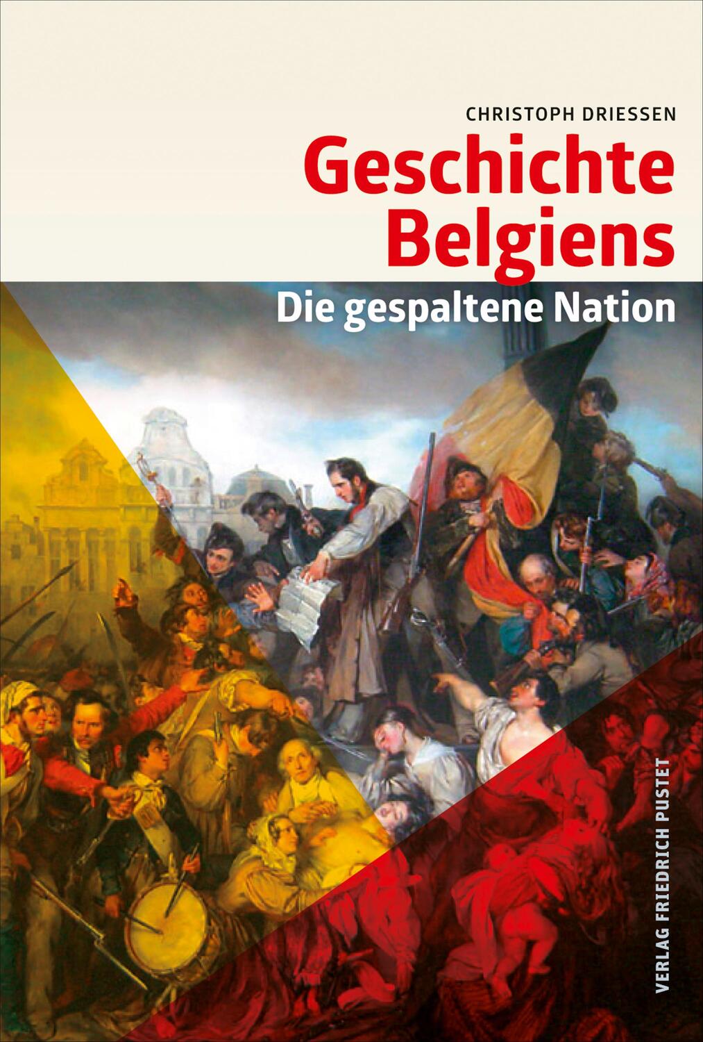 Cover: 9783791729756 | Geschichte Belgiens | Die gespaltene Nation | Christoph Driessen