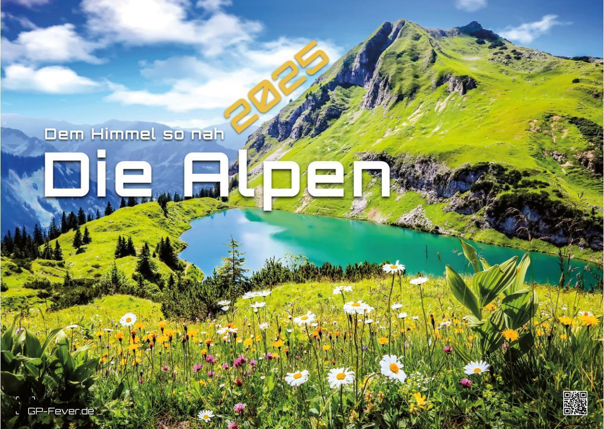 Cover: 9783986733766 | Die Alpen - dem Himmel so nah - 2025 - Kalender DIN A3 | GP-Fever.de