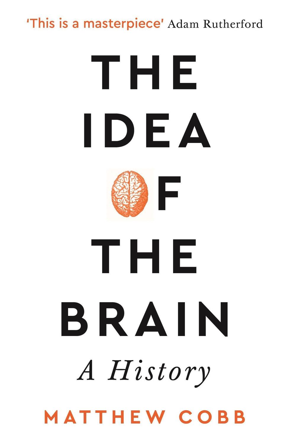 Cover: 9781781255902 | The Idea of the Brain | A History | Matthew Cobb | Taschenbuch | 2021