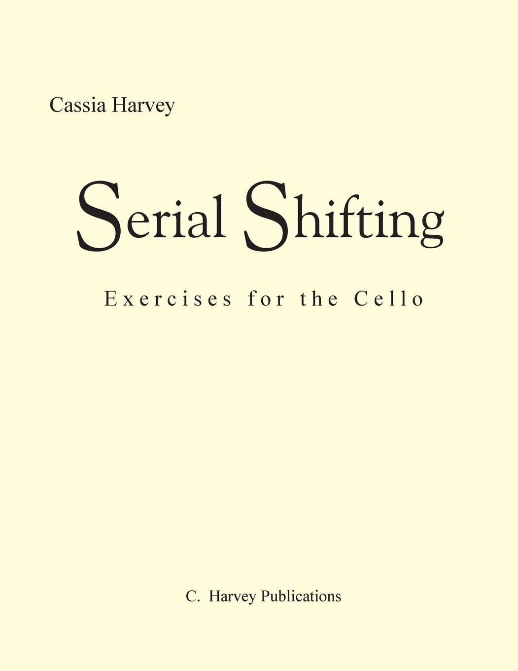 Cover: 9781635230000 | Serial Shifting | Exercises for the Cello | Cassia Harvey | Buch