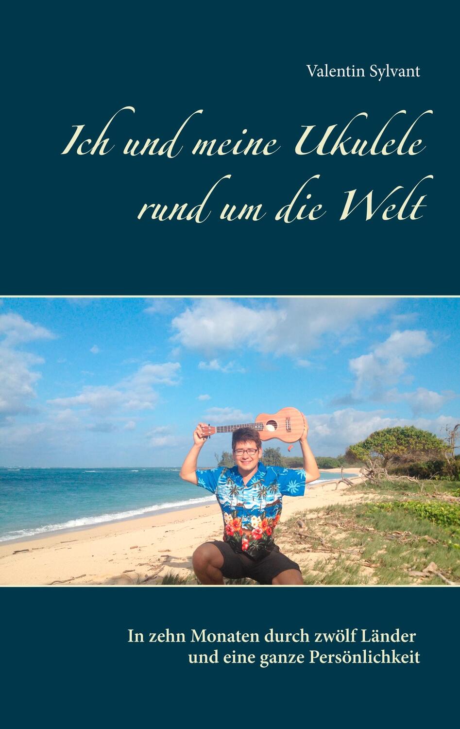 Cover: 9783752830576 | Ich und meine Ukulele rund um die Welt | Valentin Sylvant | Buch