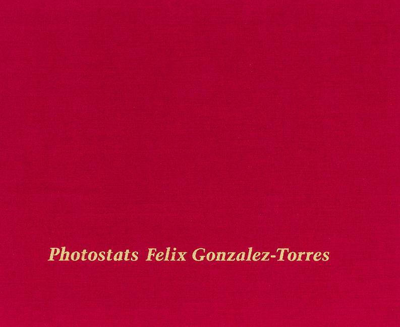 Cover: 9781938221262 | Felix Gonzalez-Torres: Photostats | Felix Gonzalez-Torres | Buch