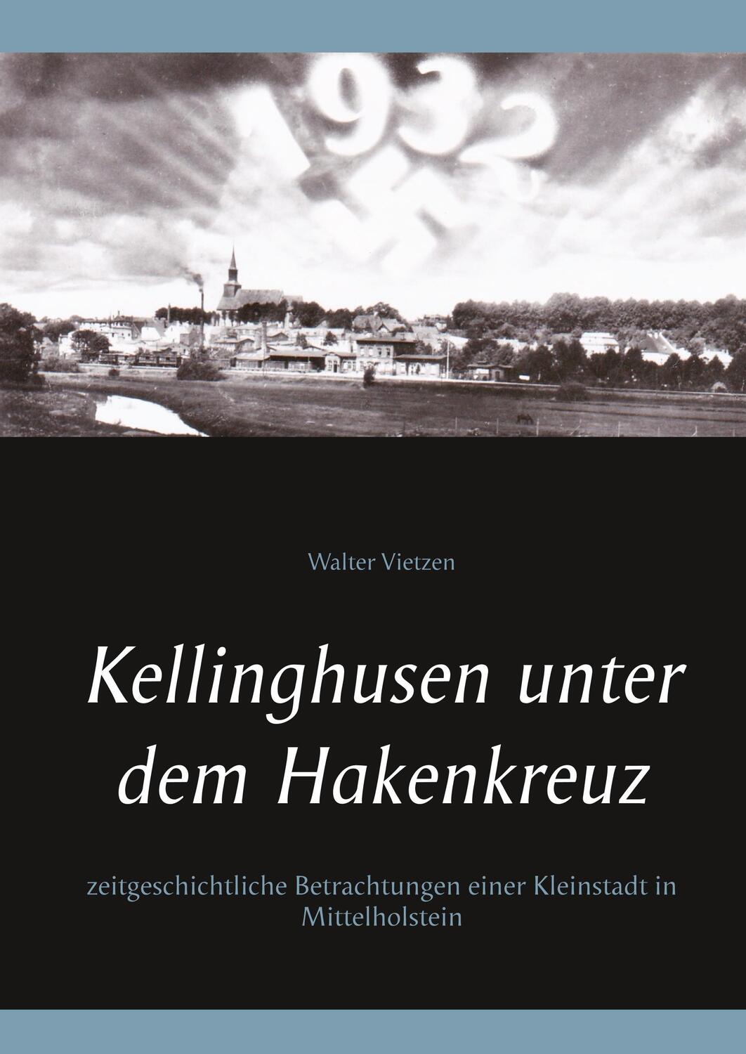 Cover: 9783746060606 | Kellinghusen unter dem Hakenkreuz | Walter Vietzen | Buch | 388 S.