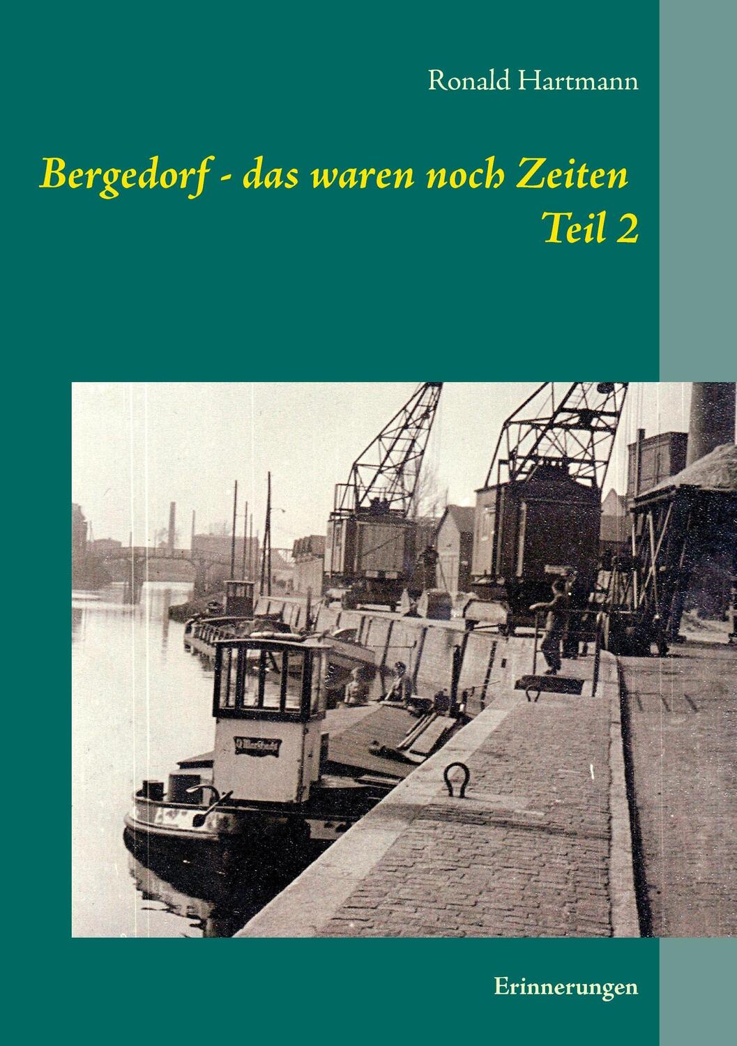 Cover: 9783738641479 | Bergedorf - das waren noch Zeiten Teil 2 | Erinnerungen | Hartmann