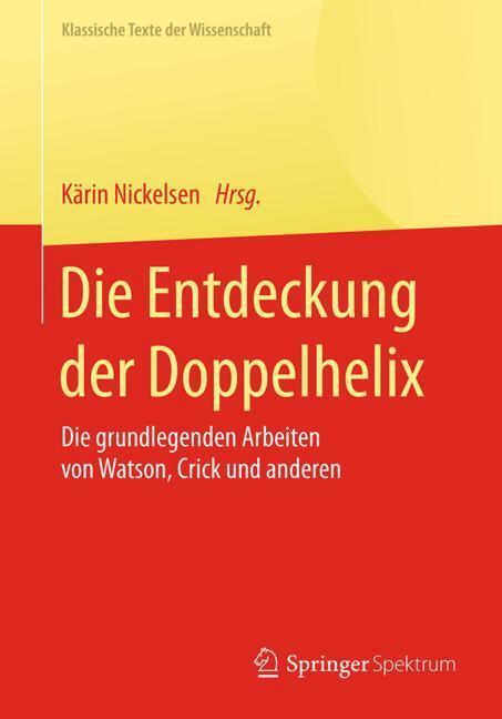 Cover: 9783662471494 | Die Entdeckung der Doppelhelix | Kärin Nickelsen | Taschenbuch | 2017