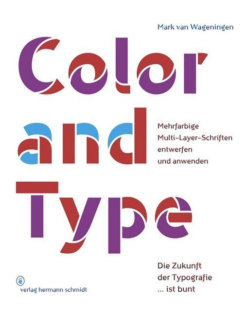 Cover: 9783874399210 | Color and Type | Mark van Wageningen | Buch | 180 S. | Deutsch | 2019