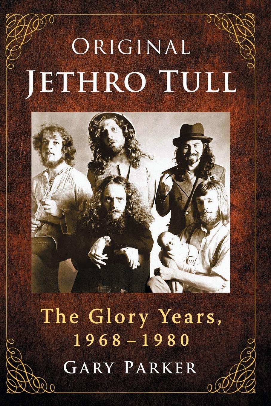 Cover: 9781476674346 | Original Jethro Tull | The Glory Years, 1968-1980 | Gary Parker | Buch