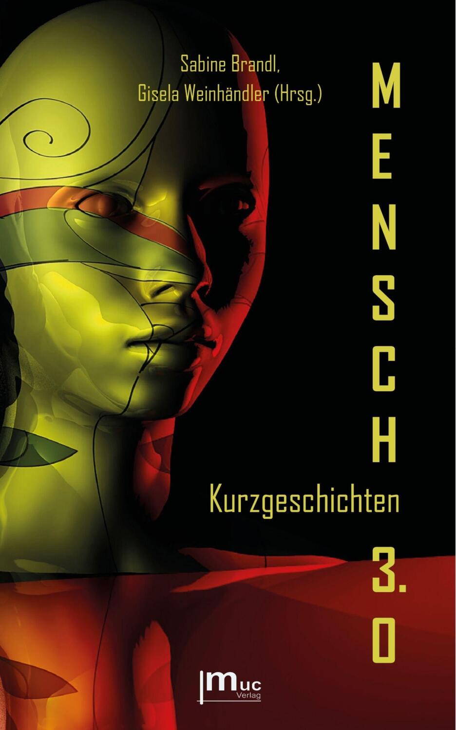 Cover: 9783982088631 | MENSCH 3.0 | Kurzgeschichten | Gisela Weinhändler (u. a.) | Buch