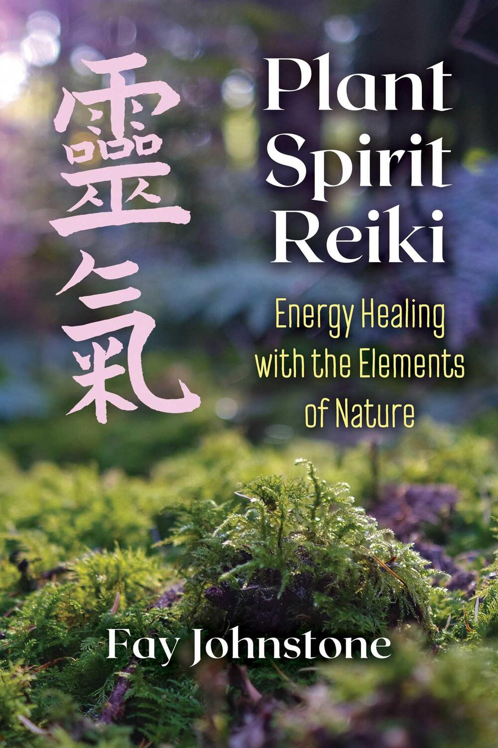 Cover: 9781644111048 | Plant Spirit Reiki | Energy Healing with the Elements of Nature | Buch