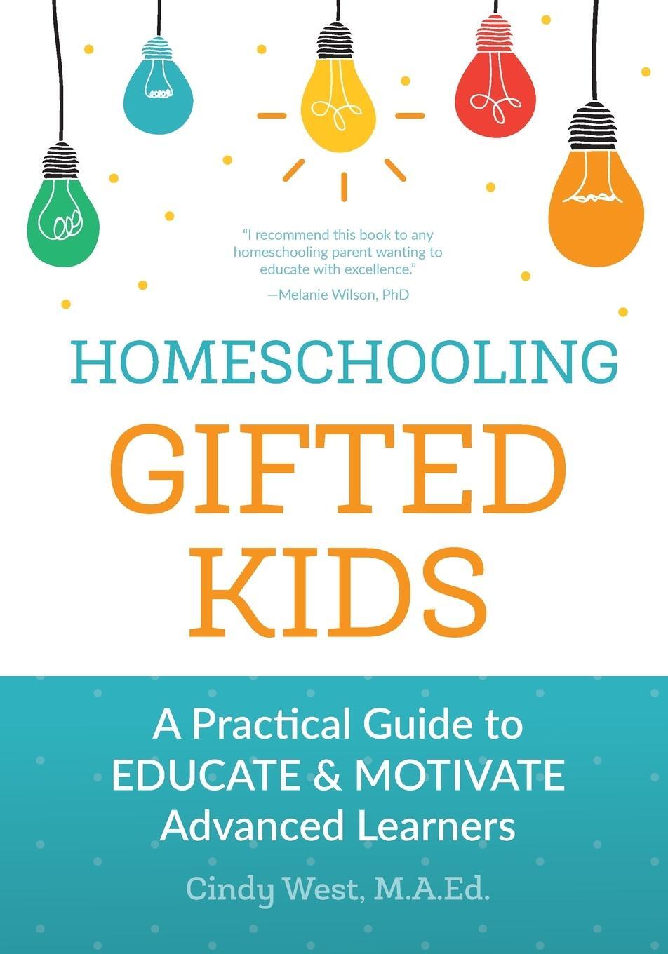 Cover: 9781732400306 | Homeschooling Gifted Kids | Cindy West | Taschenbuch | Paperback