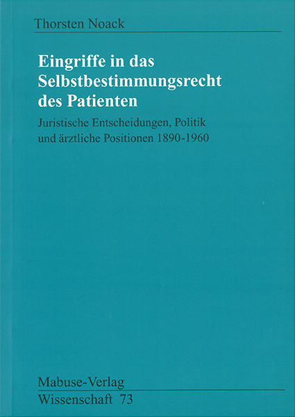 Cover: 9783935964432 | Eingriffe in das Selbstbestimmungsrecht des Patienten | Thorsten Noack