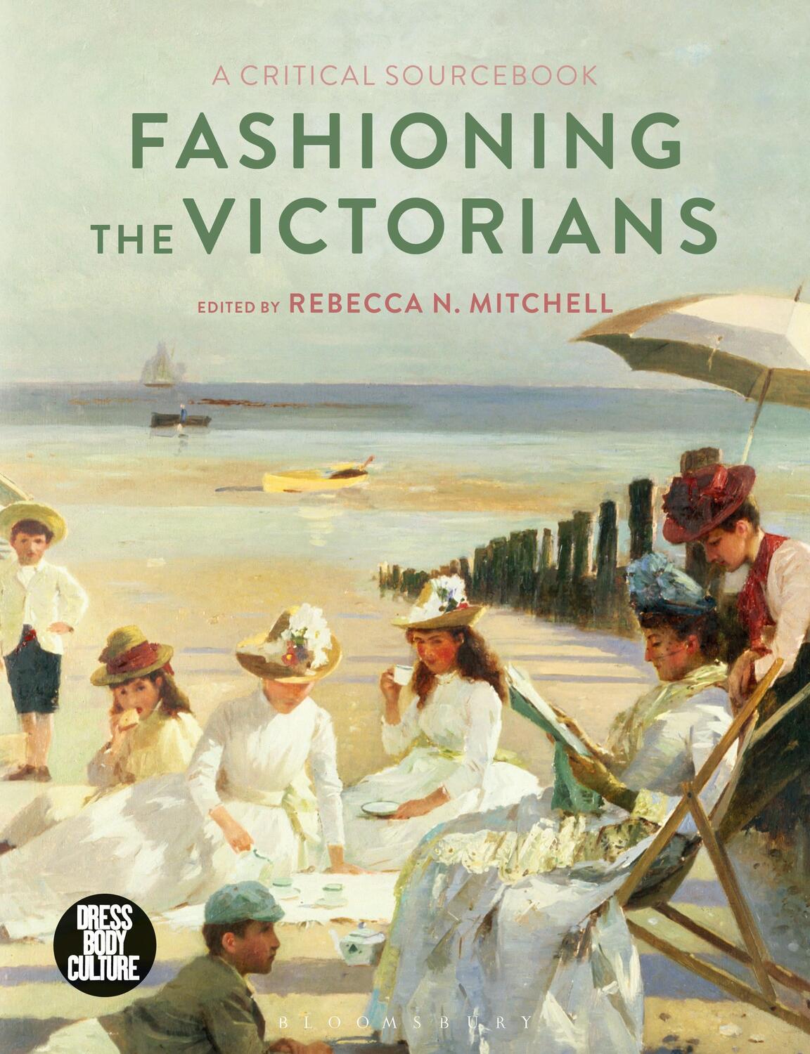 Cover: 9781350023406 | Fashioning the Victorians | A Critical Sourcebook | Rebecca Mitchell