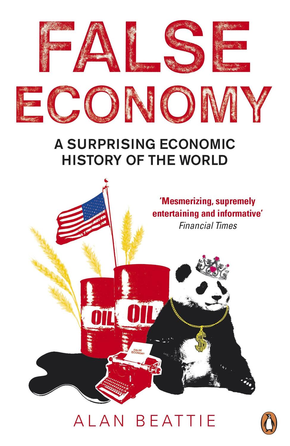Cover: 9780141033709 | False Economy | A Surprising Economic History of the World | Beattie