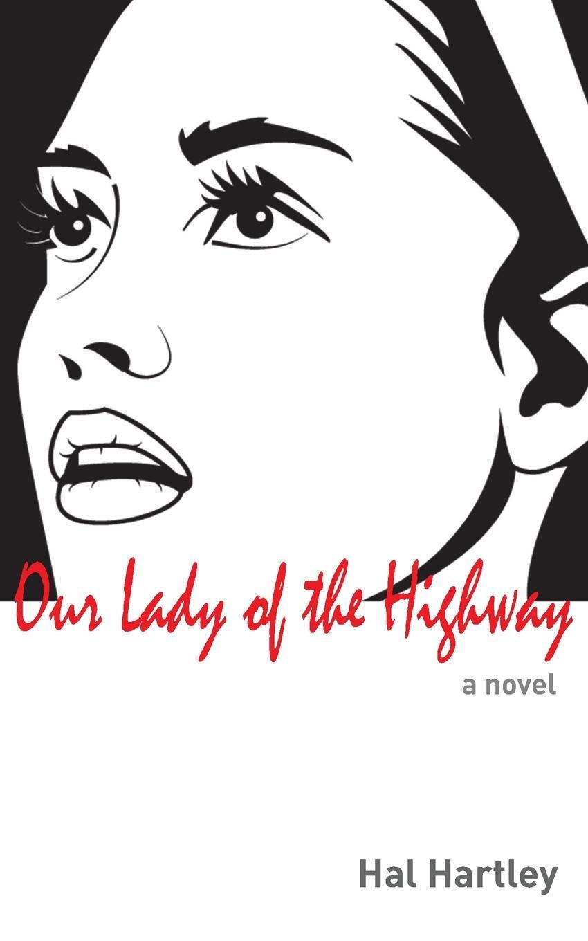 Cover: 9781737927433 | Our Lady of the Highway | a novel | Hal Hartley | Taschenbuch | 2022