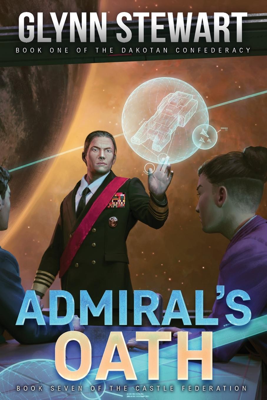 Cover: 9781989674130 | Admiral's Oath | Dakotan Confederacy Book 1 | Glynn Stewart | Buch