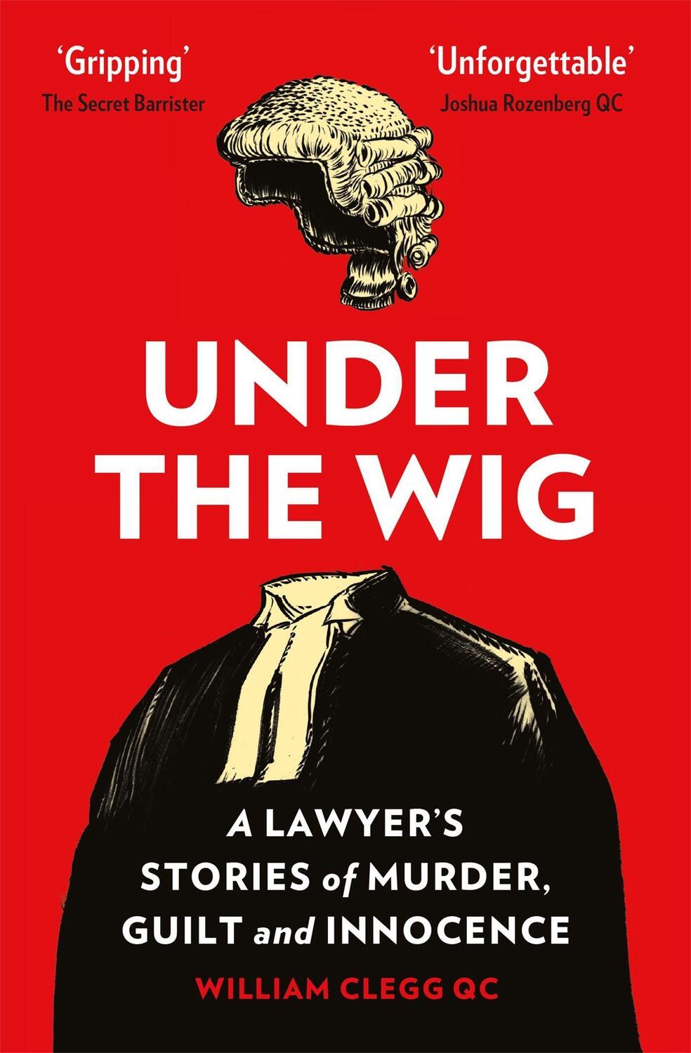 Cover: 9781529401240 | Under the Wig | A Lawyer's Stories of Murder, Guilt and Innocence