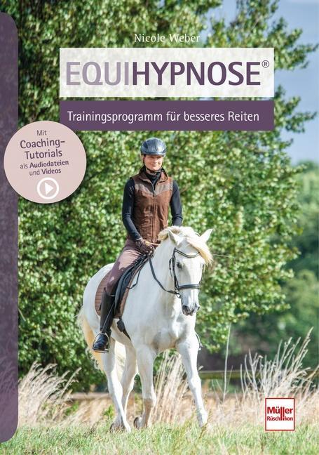 Cover: 9783275022113 | Equihypnose® - Trainingsprogramm für besseres Reiten | Nicole Weber