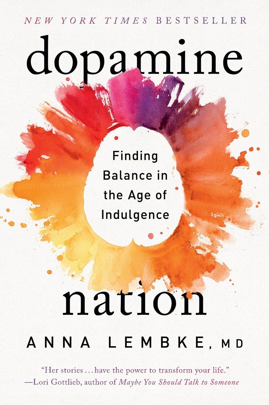 Cover: 9781524746742 | Dopamine Nation | Finding Balance in the Age of Indulgence | Lembke