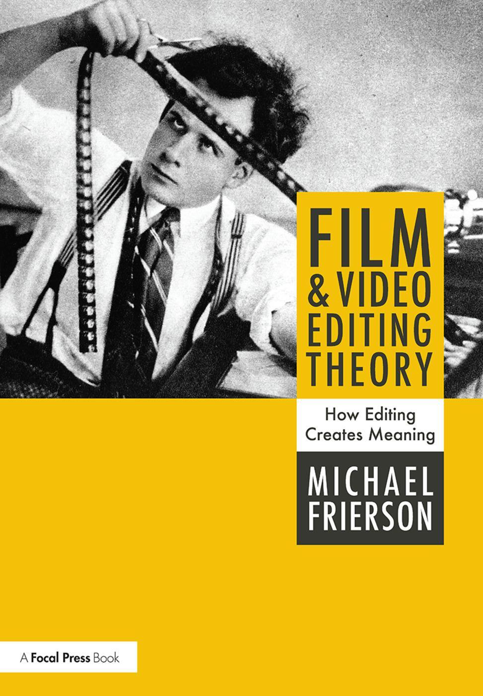 Cover: 9781138202078 | Film and Video Editing Theory | How Editing Creates Meaning | Frierson