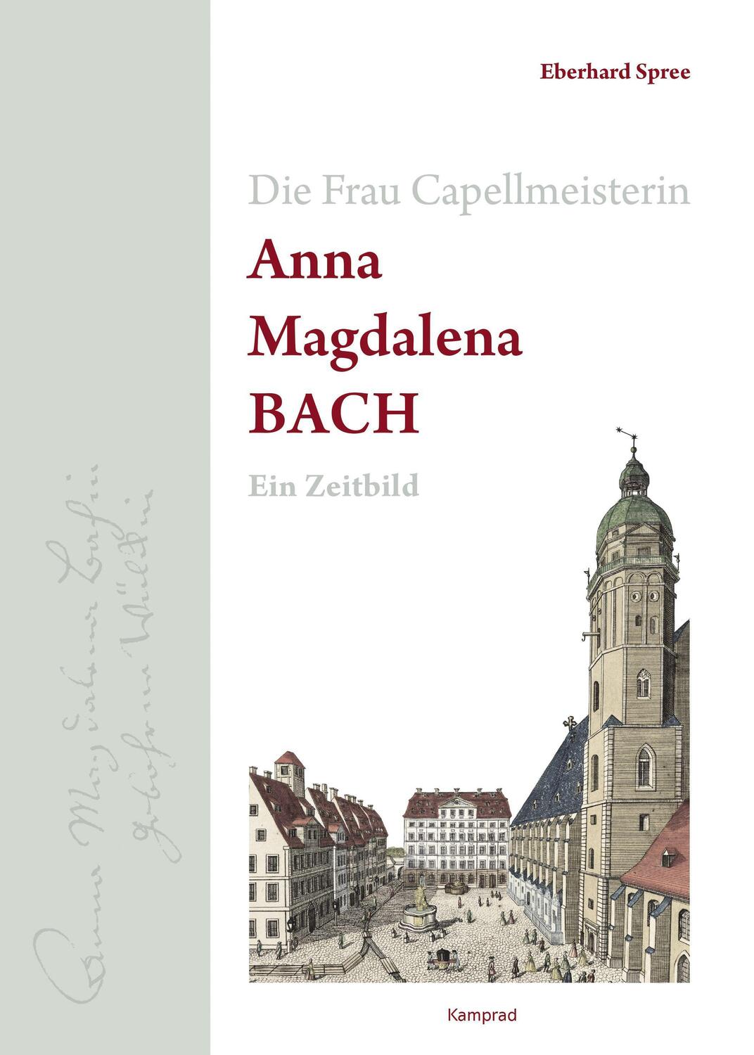 Cover: 9783957556639 | Die Frau Capellmeisterin Anna Magdalena Bach | Ein Zeitbild | Spree