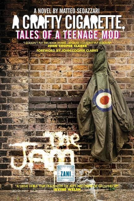 Cover: 9781526203564 | A CRAFTY CIGARETTE Tales of a Teenage Mod: Foreword by John Cooper...