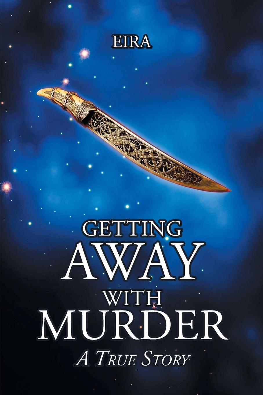 Cover: 9781685260460 | Getting Away with Murder; A True Story | Eira | Taschenbuch | Englisch