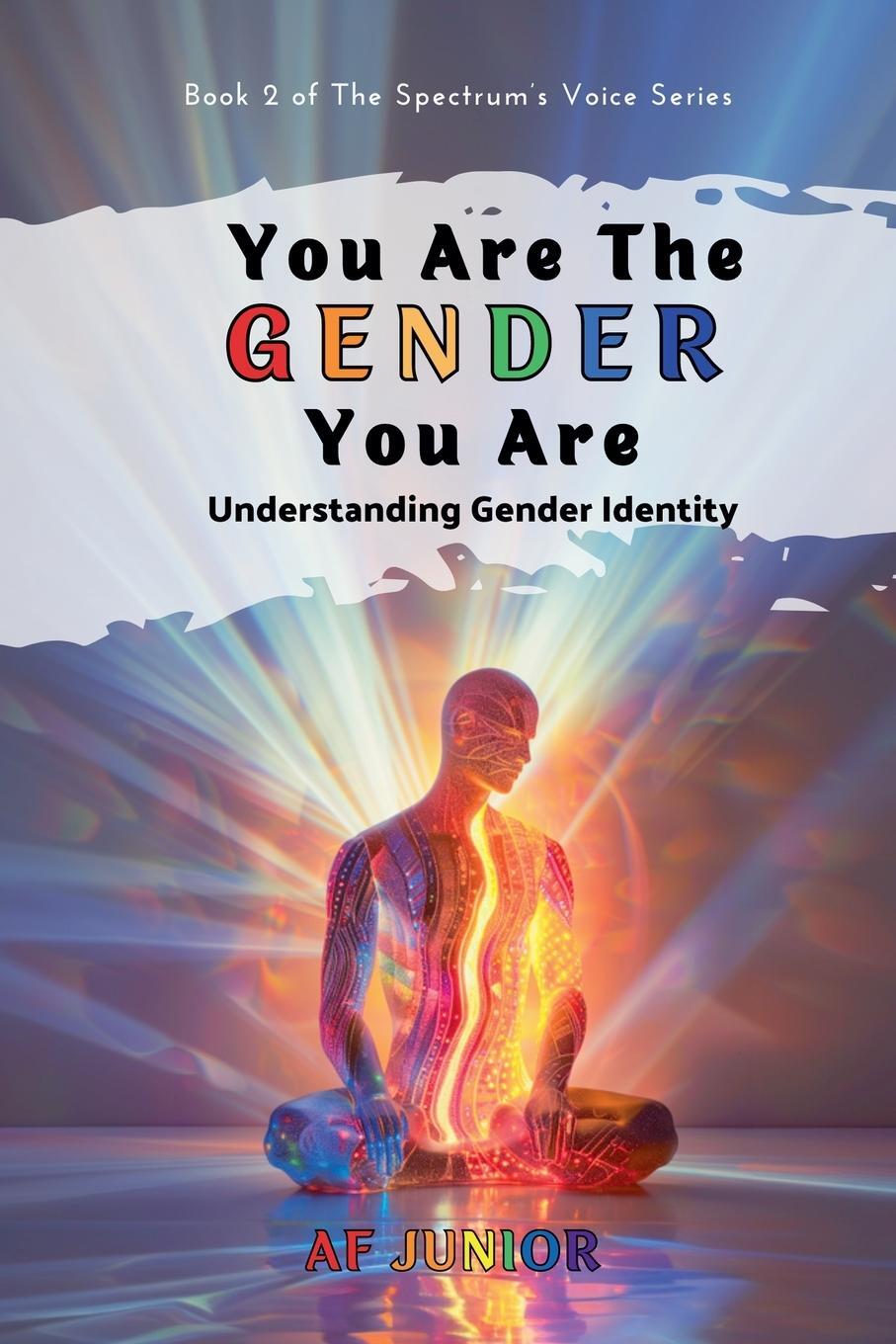 Cover: 9798224852727 | You Are The Gender You Are - Understanding Gender Identity | Af Junior