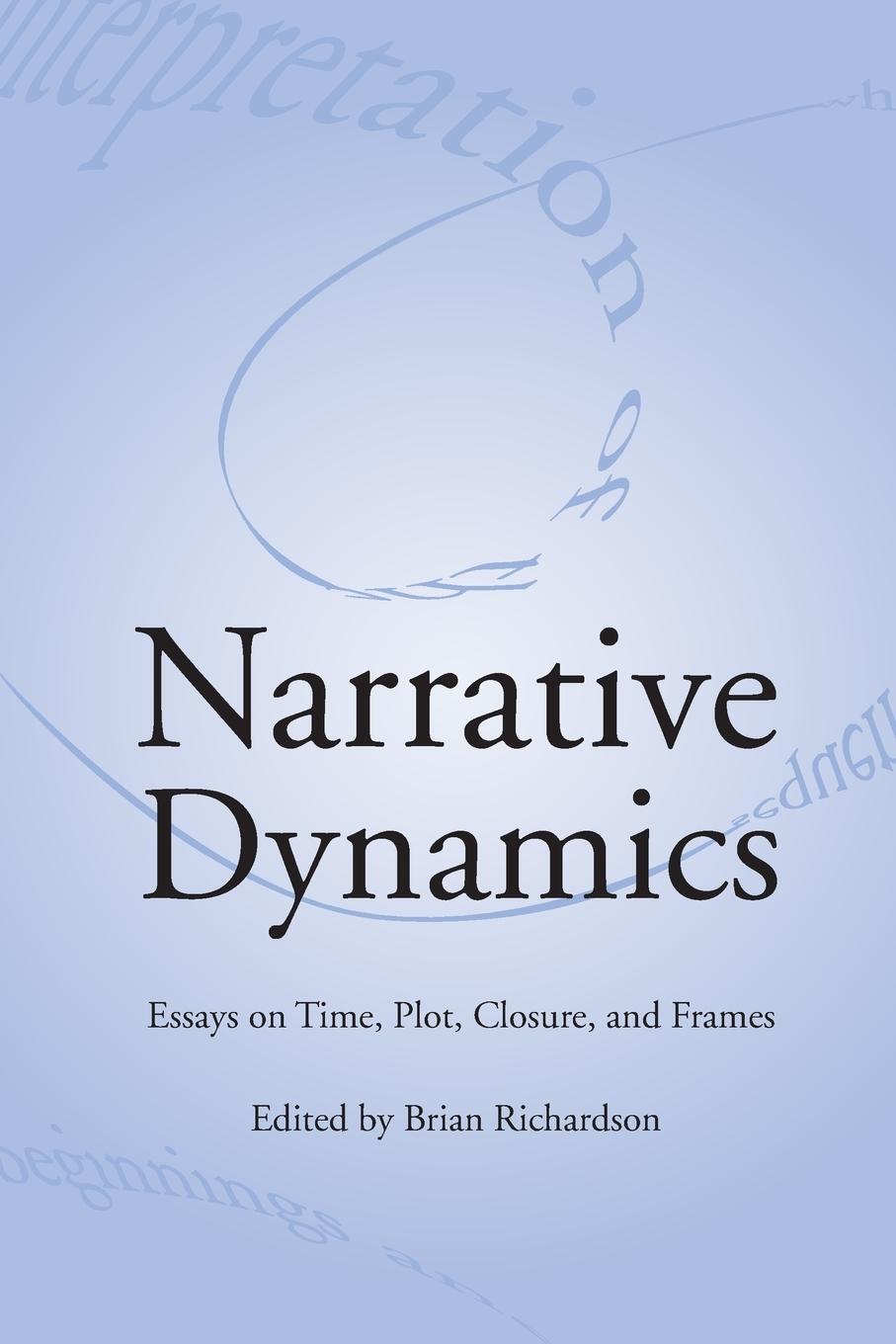 Cover: 9780814250921 | NARRATIVE DYNAMICS | ESSAYS ON TIME, PLOT, CLOSURE, AND FRAME | Buch
