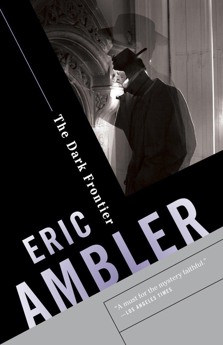 Cover: 9780345802651 | The Dark Frontier: A Spy Thriller | Eric Ambler | Taschenbuch | 2012
