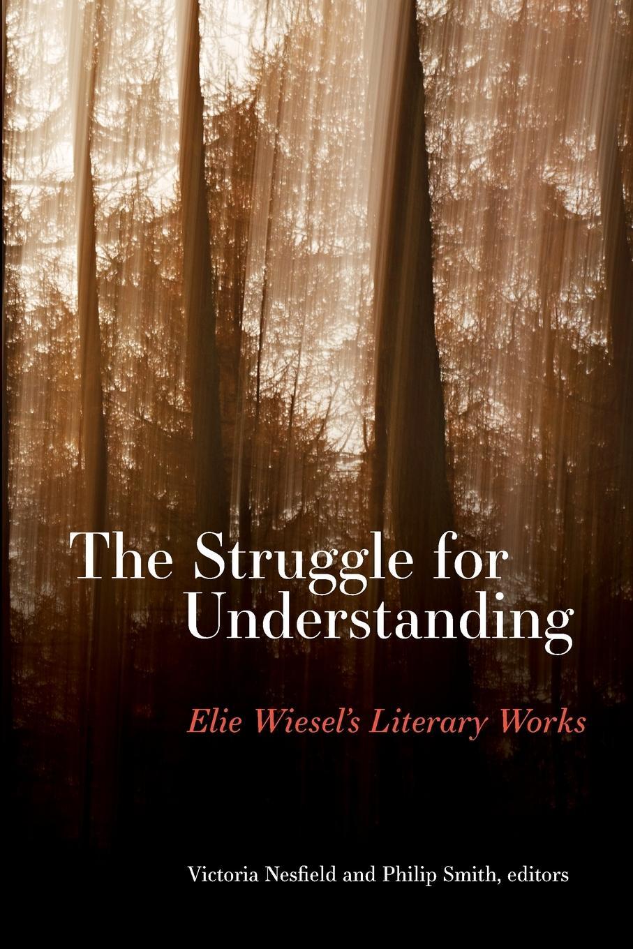 Cover: 9781438475462 | The Struggle for Understanding | Elie Wiesel's Literary Works | Smith