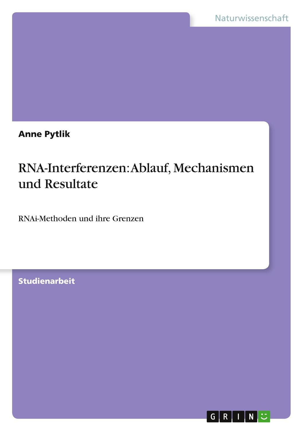 Cover: 9783640638192 | RNA-Interferenzen: Ablauf, Mechanismen und Resultate | Anne Pytlik