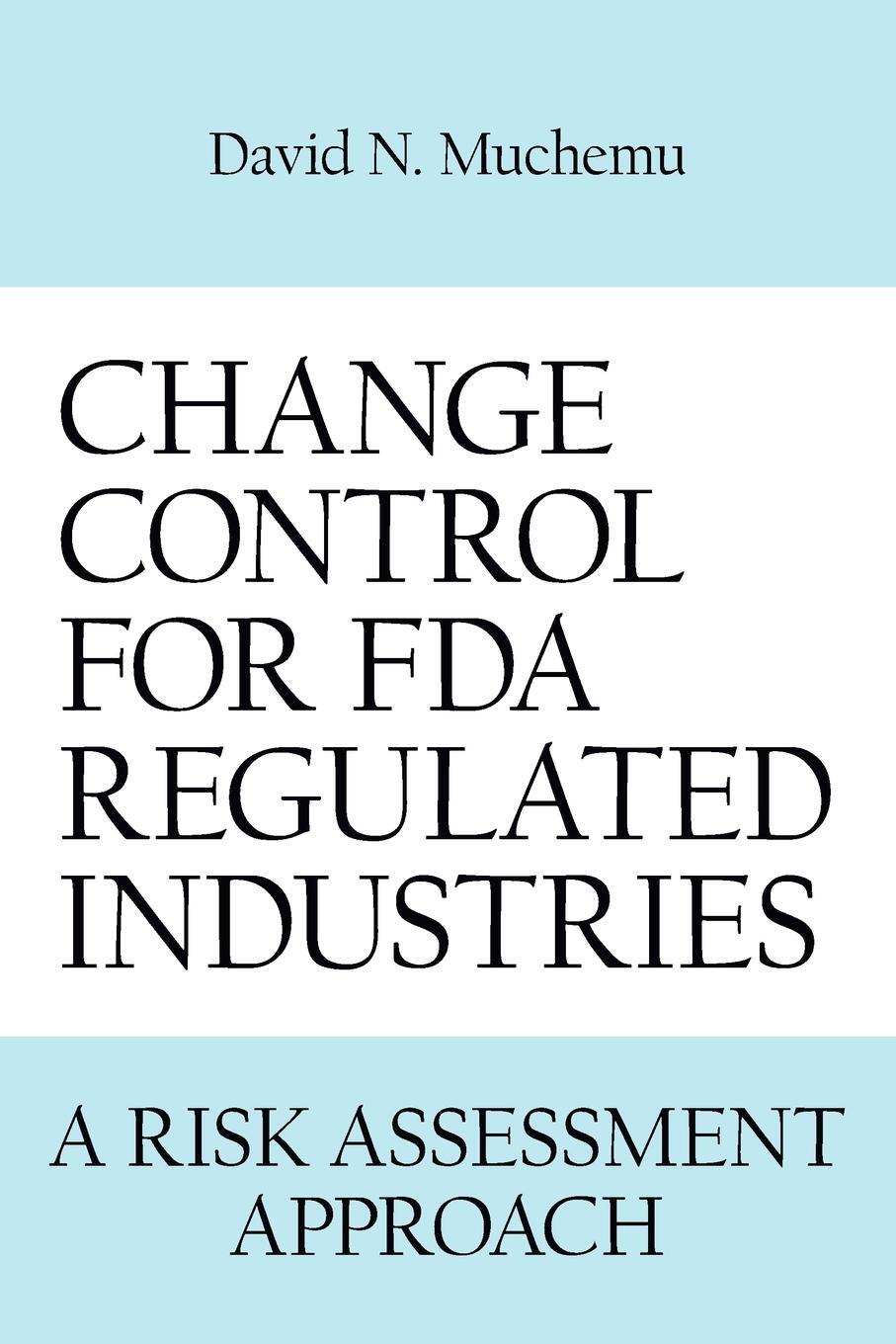 Cover: 9781434314673 | Change Control for FDA Regulated Industries | David N. Muchemu | Buch