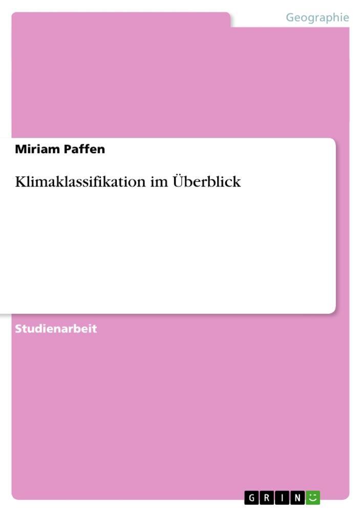 Cover: 9783640320080 | Klimaklassifikation im Überblick | Miriam Paffen | Taschenbuch | 60 S.