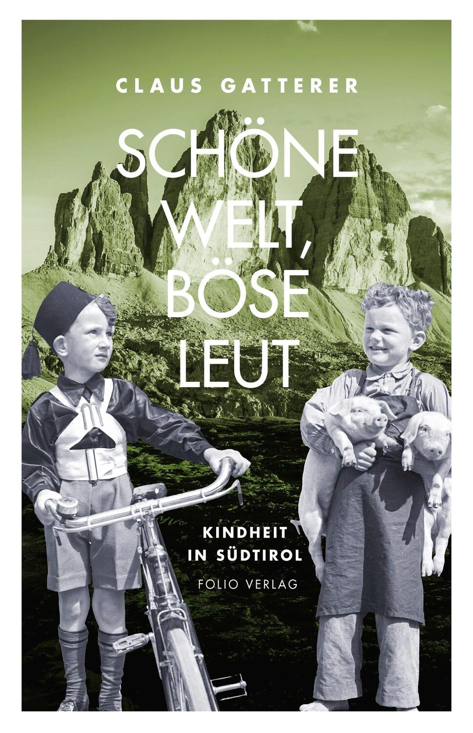 Cover: 9783852568669 | Schöne Welt, böse Leut | Kindheit in Südtirol | Claus Gatterer | Buch