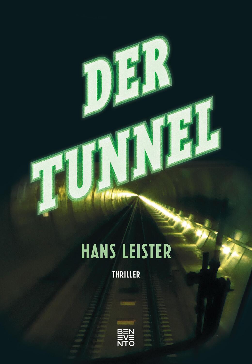 Cover: 9783710900532 | Der Tunnel | Hans Leister | Buch | Deutsch | 2018 | Benevento
