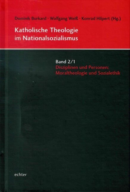 Cover: 9783429044695 | Katholische Theologie im Nationalsozialismus. Bd.2/1 | Konrad Hilpert
