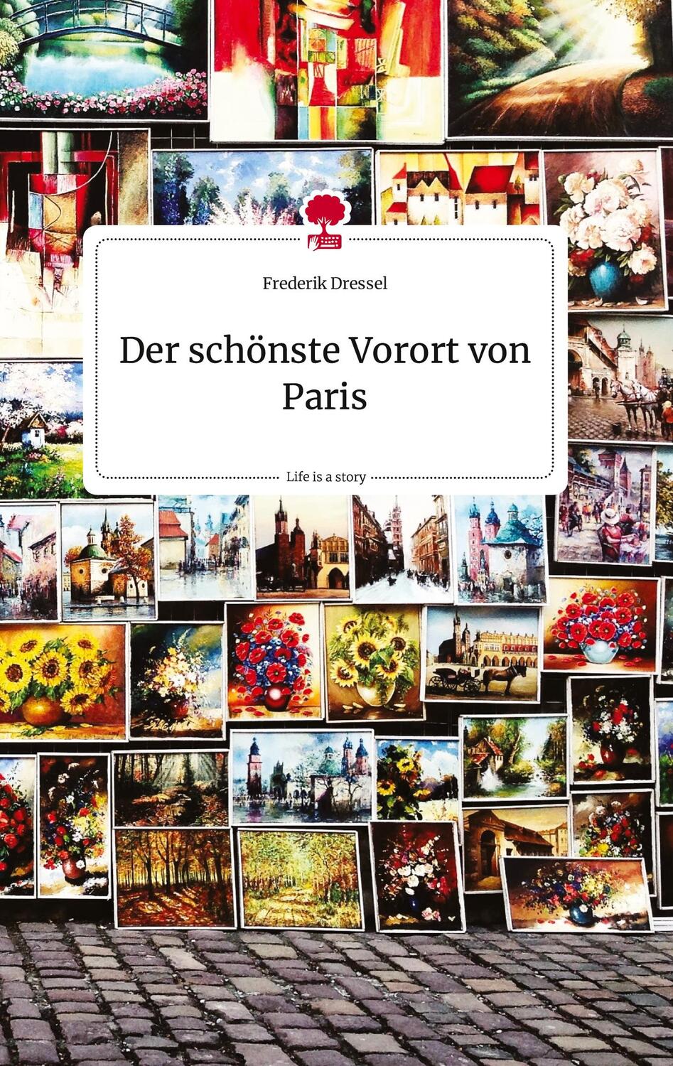 Cover: 9783710819865 | Der schönste Vorort von Paris. Life is a Story - story.one | Dressel