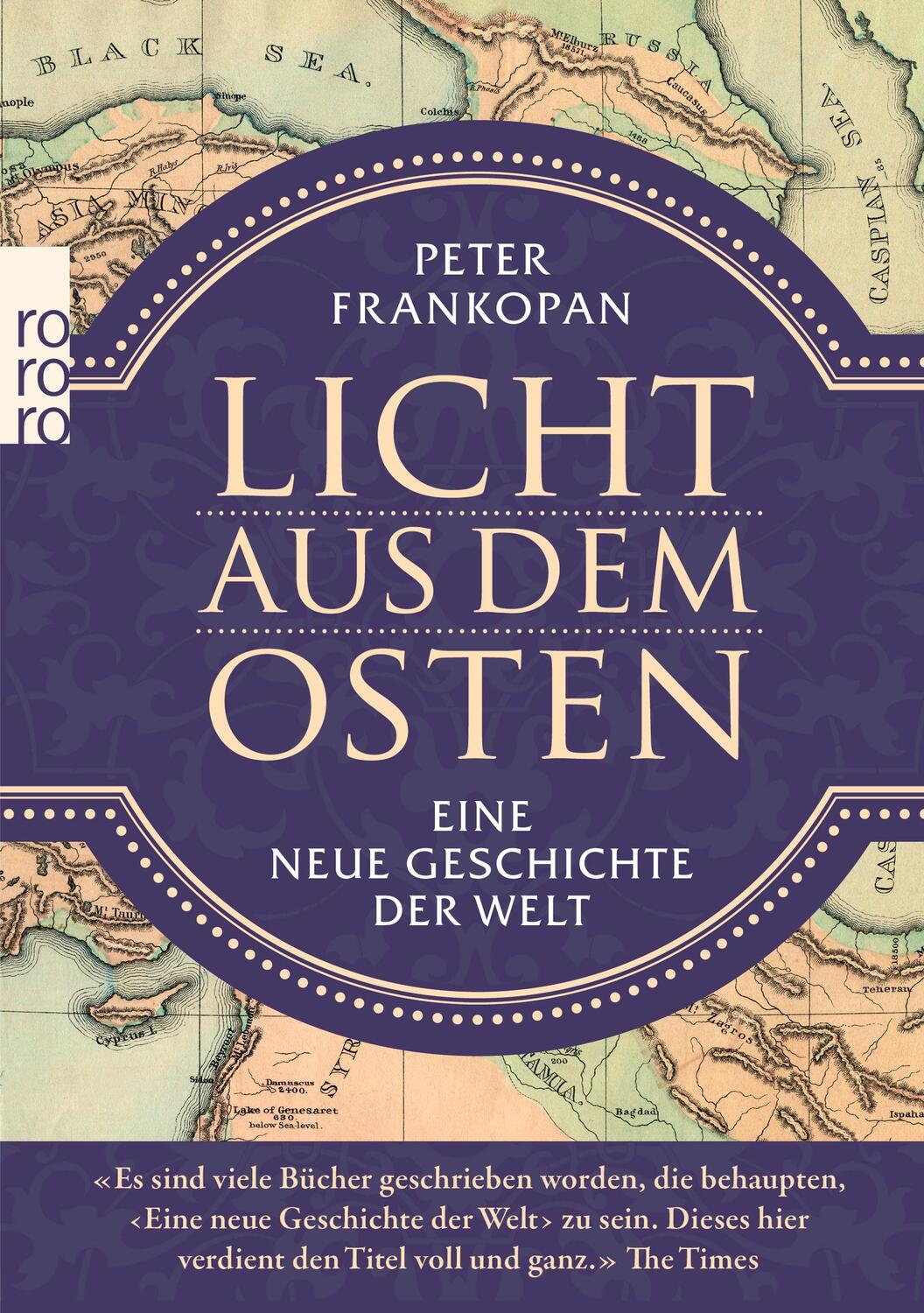 Cover: 9783499631672 | Licht aus dem Osten | Eine neue Geschichte der Welt | Peter Frankopan