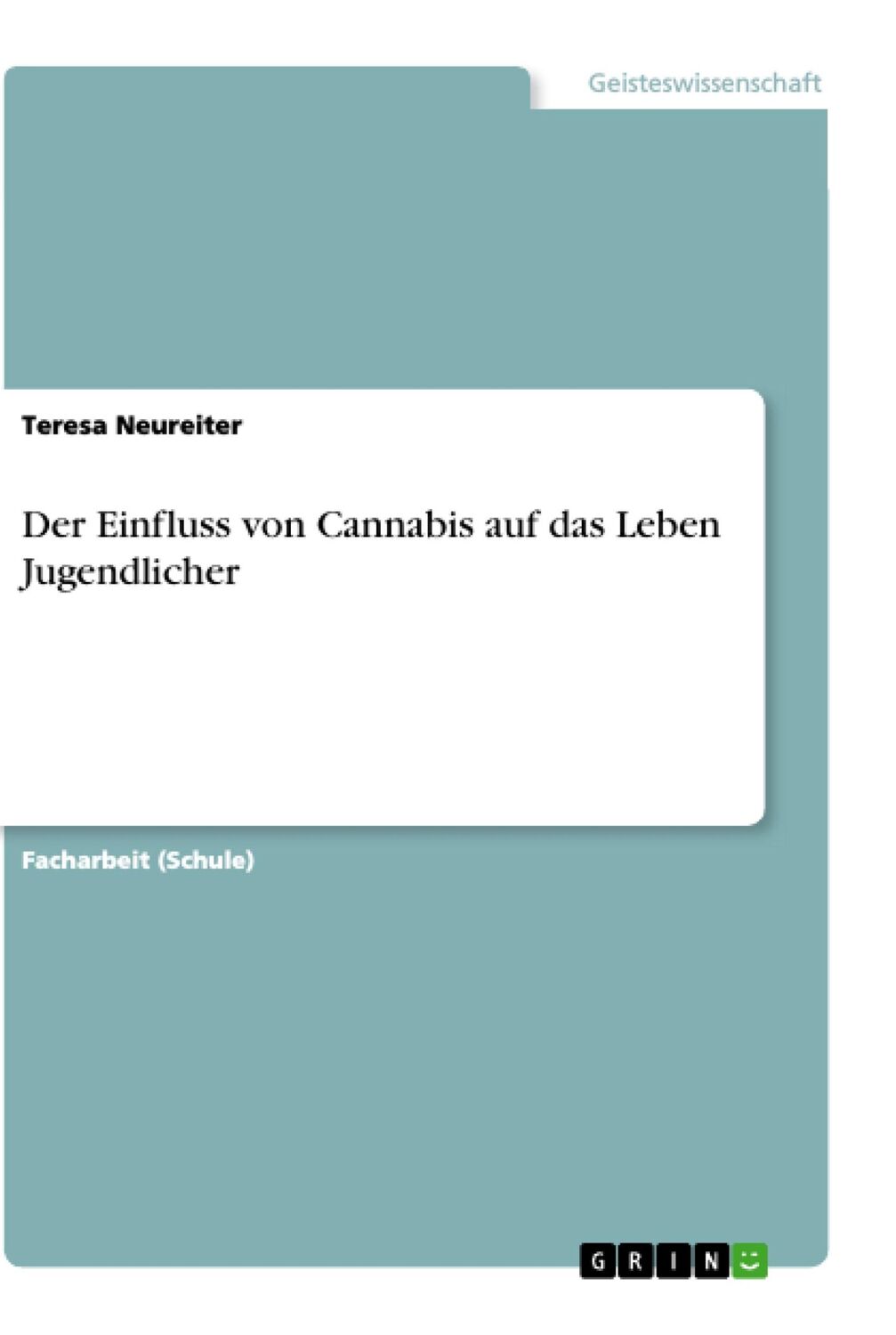 Cover: 9783346035622 | Der Einfluss von Cannabis auf das Leben Jugendlicher | Neureiter