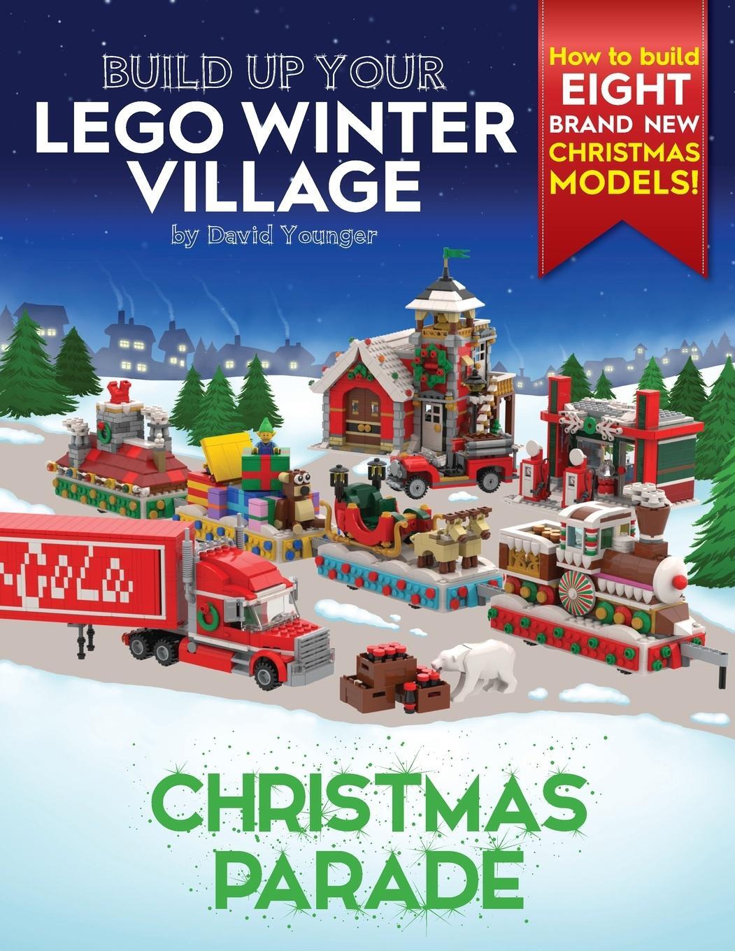 Cover: 9780993578984 | Build Up Your LEGO Winter Village | Christmas Parade | David Younger