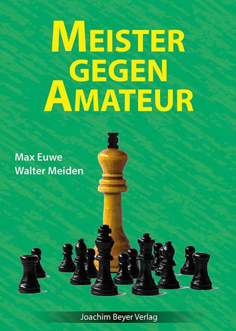 Cover: 9783959202060 | Meister gegen Amateur | Max Euwe (u. a.) | Taschenbuch | 214 S. | 2024