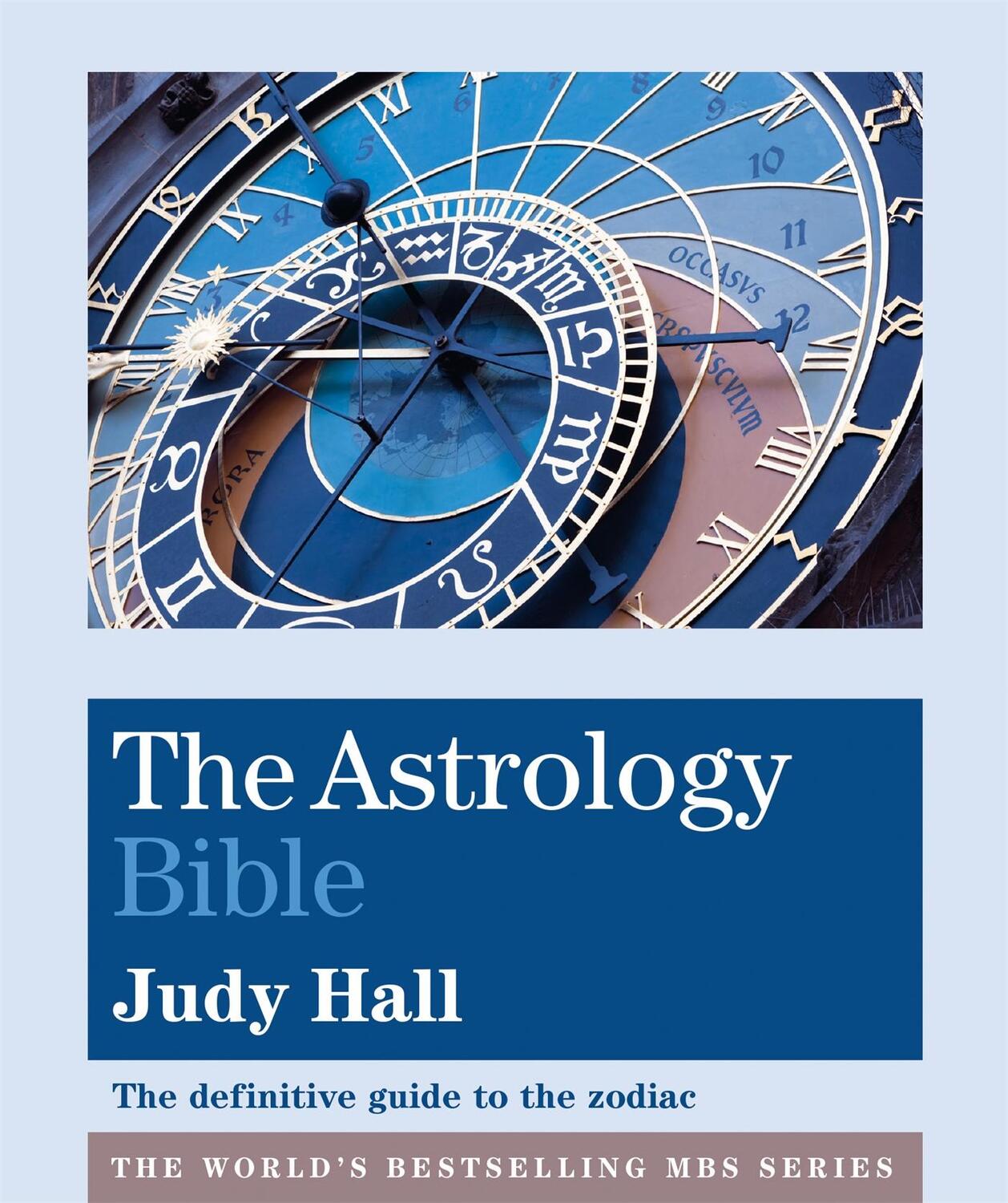 Cover: 9781841814896 | The Astrology Bible | The definitive guide to the zodiac | Judy Hall