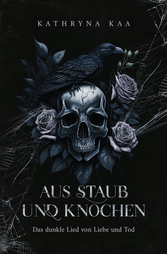 Cover: 9783757954826 | Aus Staub und Knochen | Das dunkle Lied von Liebe und Tod | Kaa | Buch