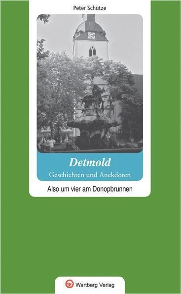 Cover: 9783831324200 | Geschichten und Anekdoten aus Detmold | Peter Schütze | Buch | 80 S.