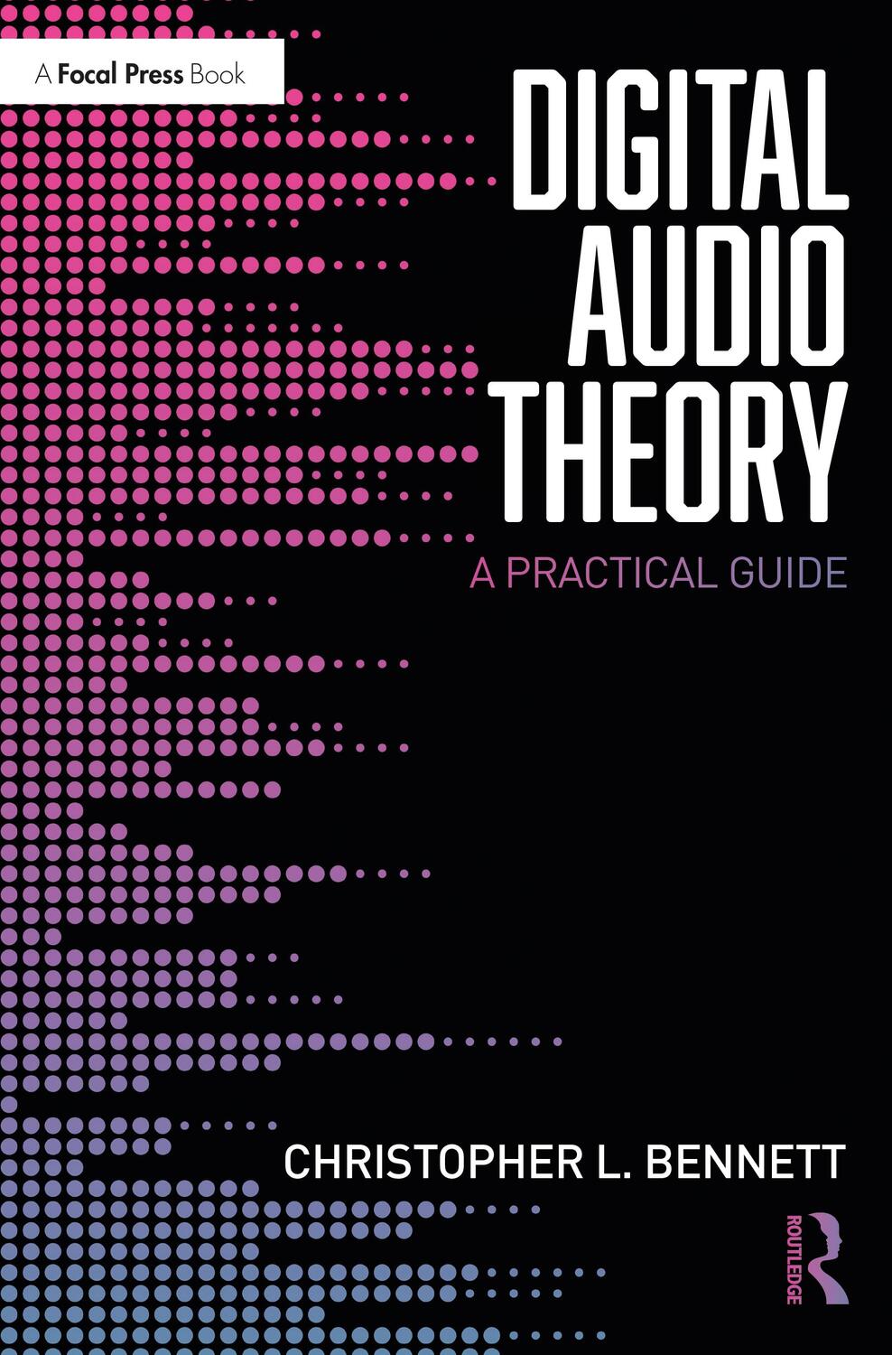 Cover: 9780367276539 | Digital Audio Theory | A Practical Guide | Christopher L. Bennett