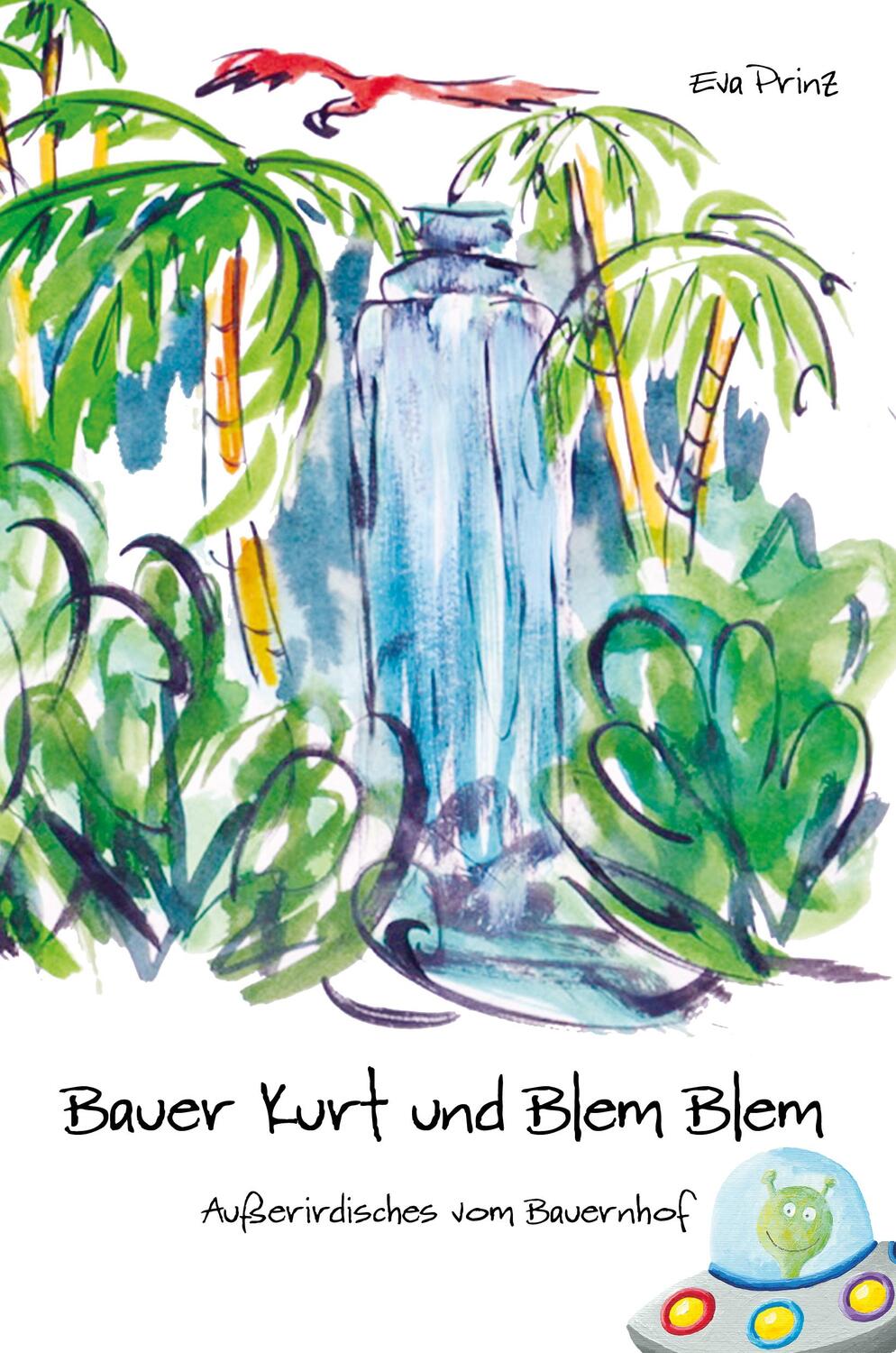 Cover: 9783986270223 | Bauer Kurt und Blem Blem | Außerirdisches vom Bauernhof | Eva Prinz