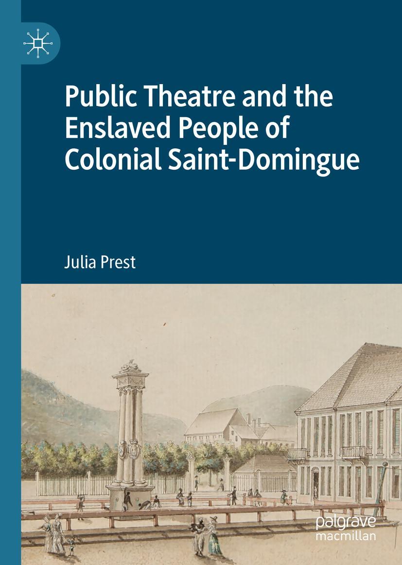 Cover: 9783031226908 | Public Theatre and the Enslaved People of Colonial Saint-Domingue