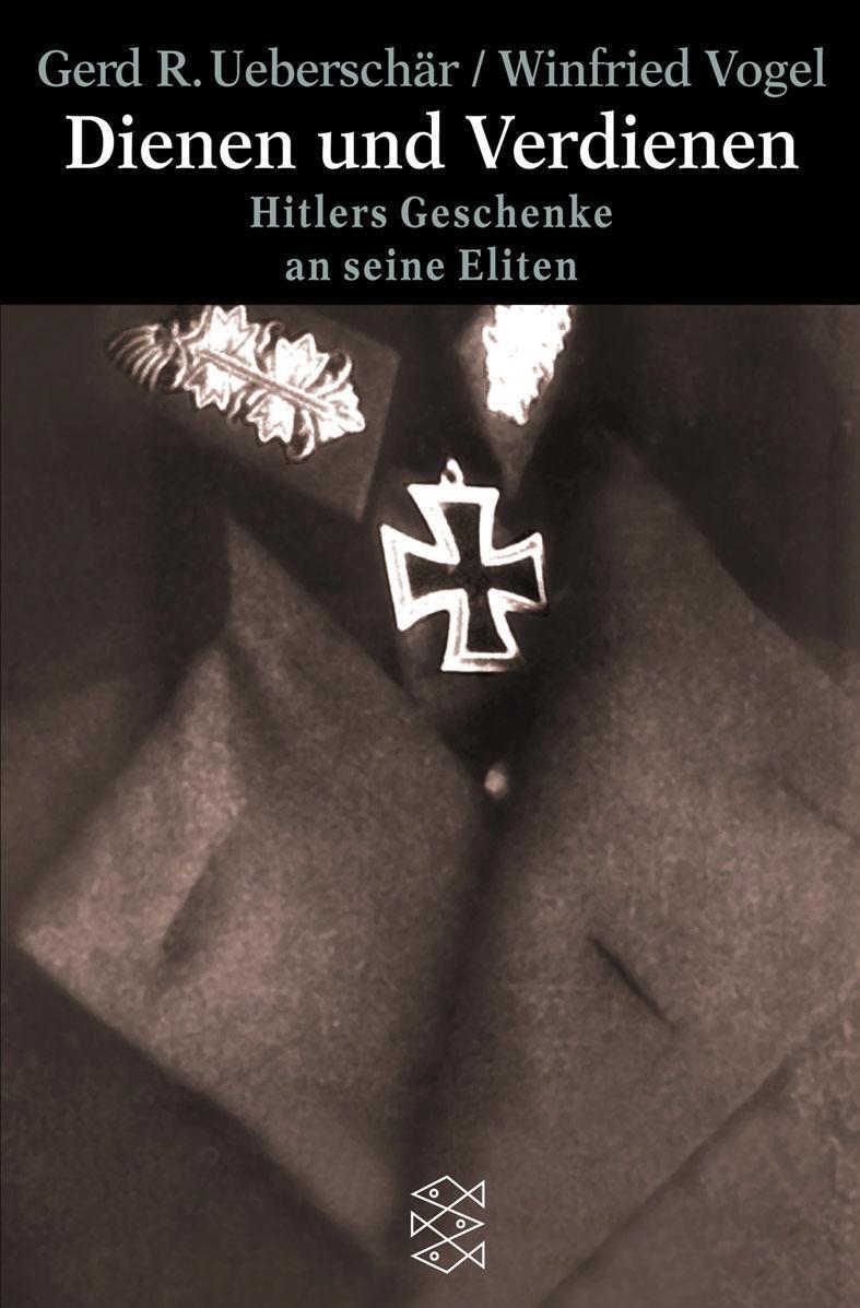 Cover: 9783596149667 | Dienen und Verdienen | Hitlers Geschenke an seine Eliten | Taschenbuch