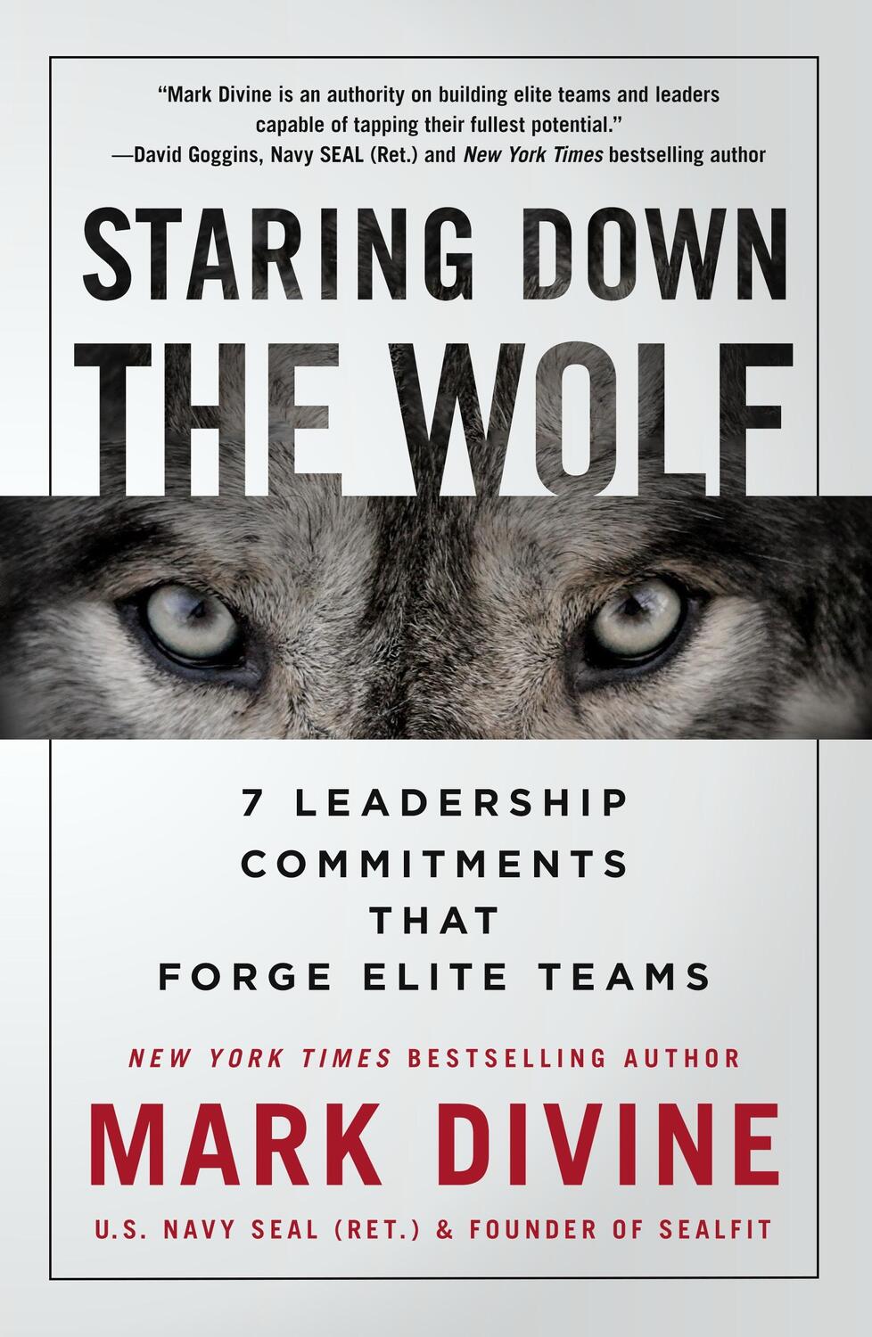 Cover: 9781250231604 | Staring Down the Wolf: 7 Leadership Commitments That Forge Elite Teams
