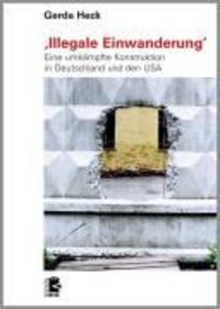 Cover: 9783897717466 | 'Illegale Einwanderung' | Gerda Heck | Taschenbuch | 280 S. | Deutsch